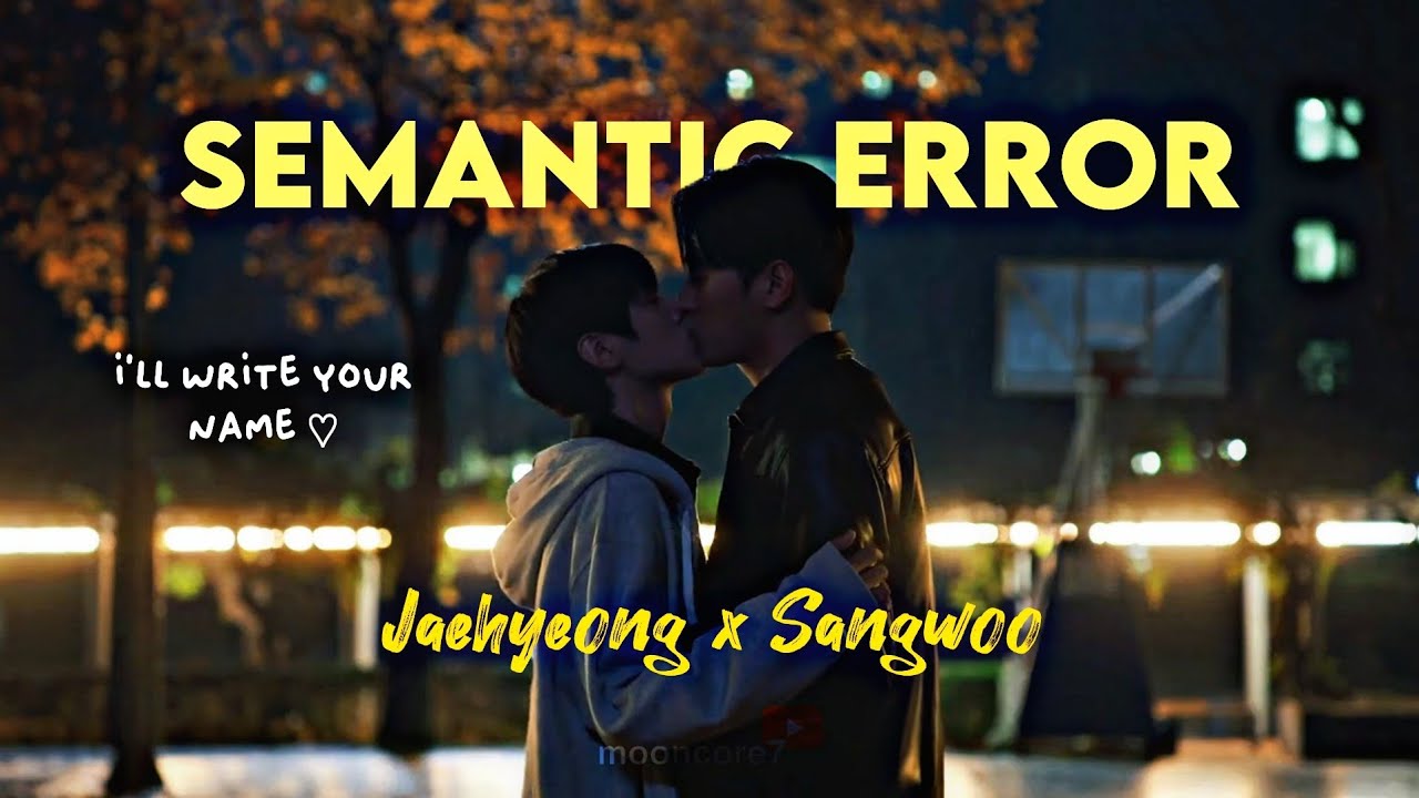 [Semantic Error] Jaeheong ✗ Sangwoo ▻ Blank Space | Their story {2k quality}