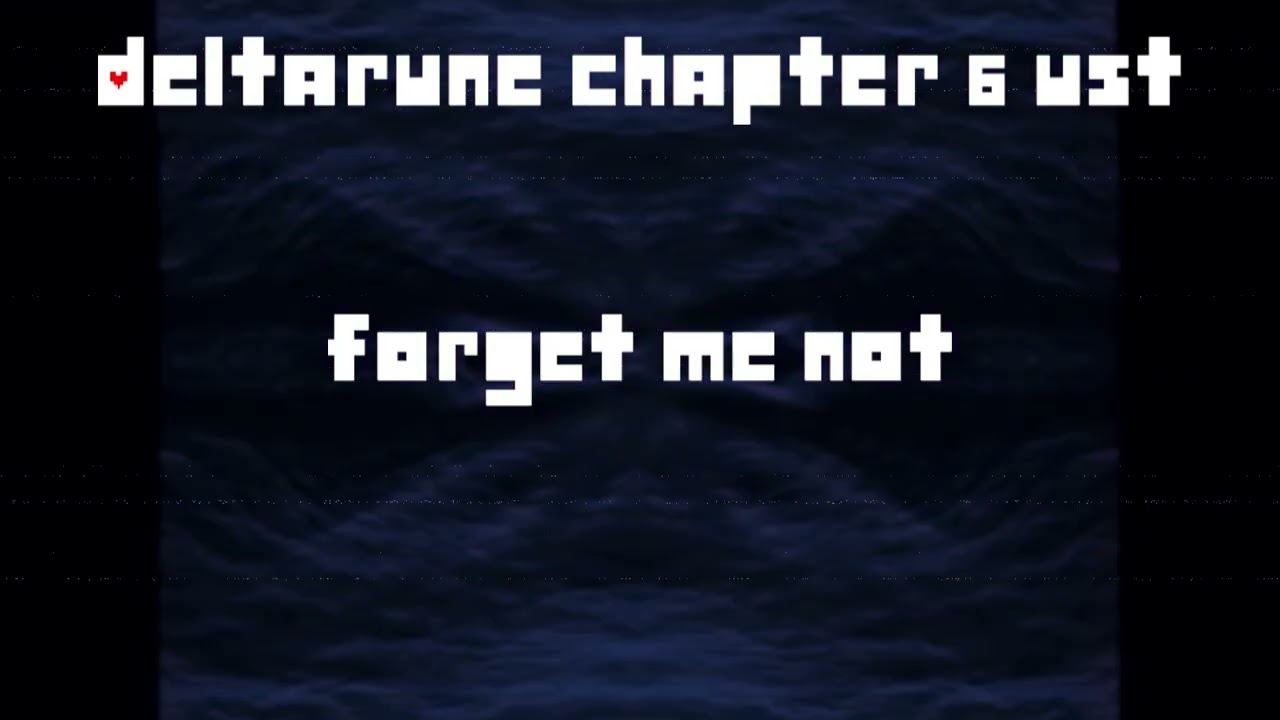 Forget Me Not - Deltarune UST (Apothed}