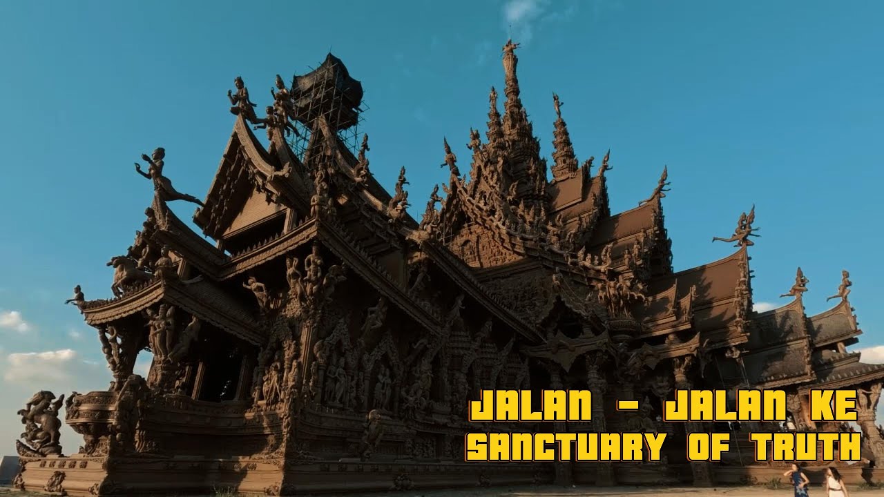 Jalan - Jalan Thailand | PART 5 : SANCTUARY OF TRUTH | PUPEN SEAFOOD
