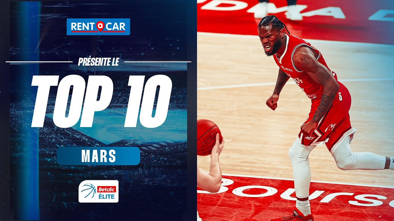 Betclic ELITE TOP 10 by Rent A Car | Mars 2025 | LNB Officiel