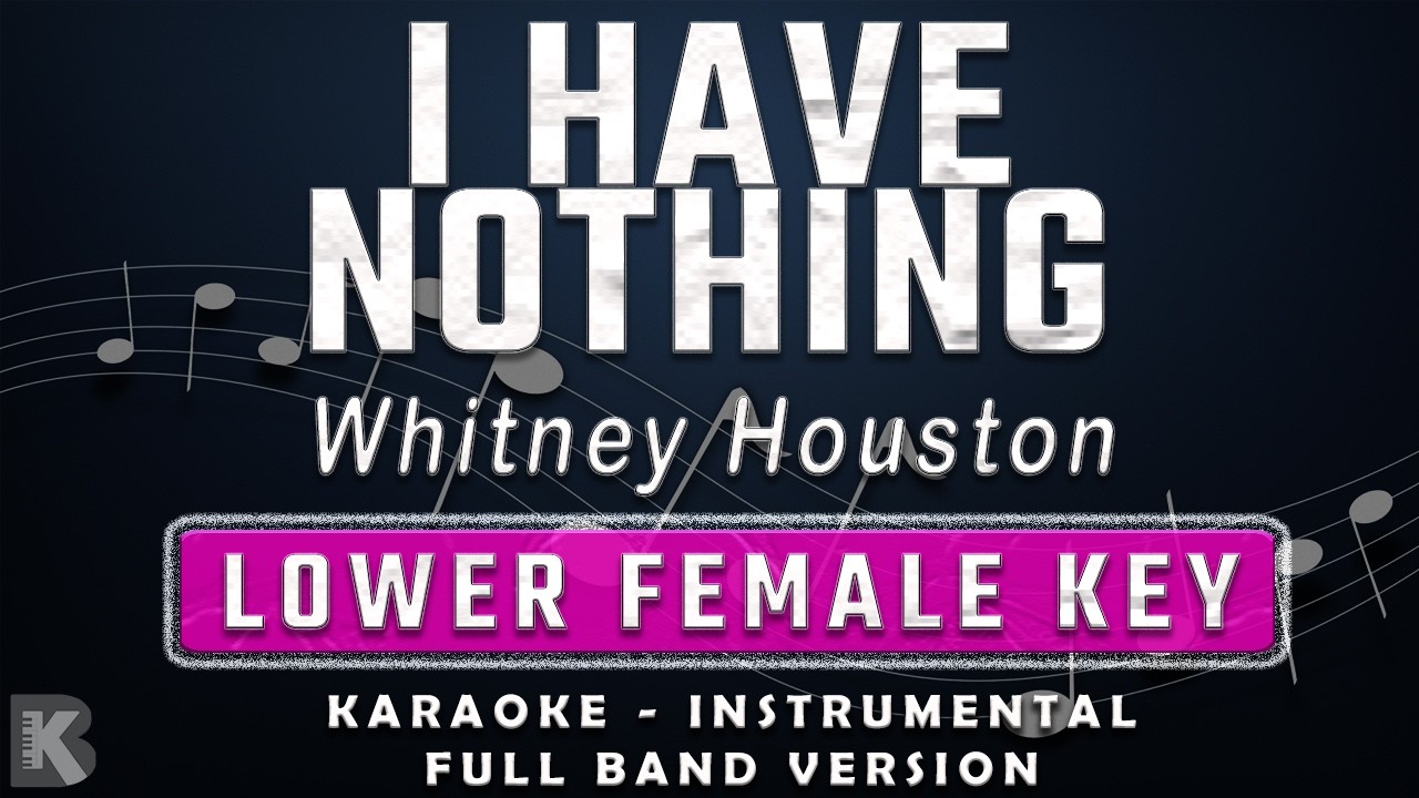 I Have Nothing - Whitney Houston (Full Band Karaoke) Lower Female Key - Instrumental