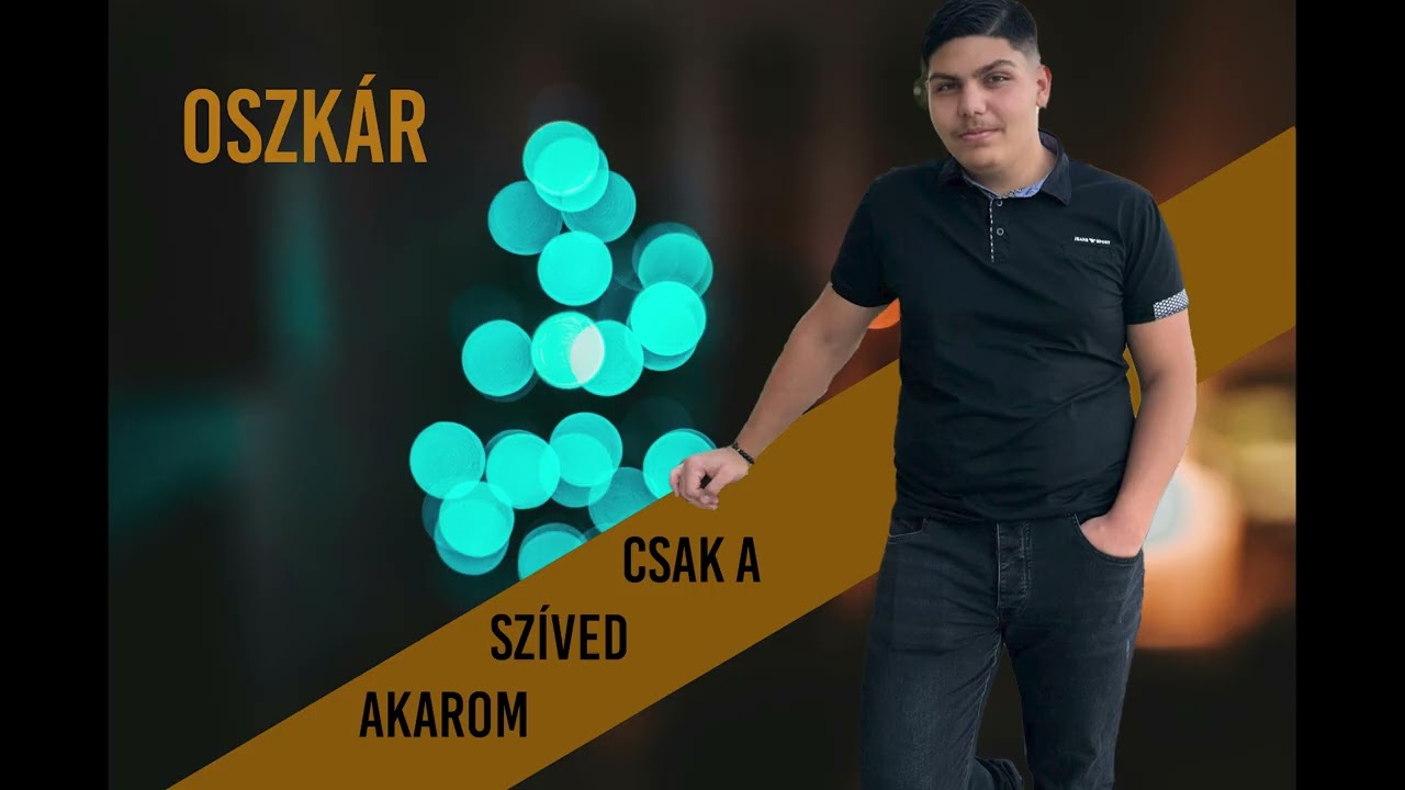 Oszk&aacute;r - Csak a sz&iacute;ved akarom