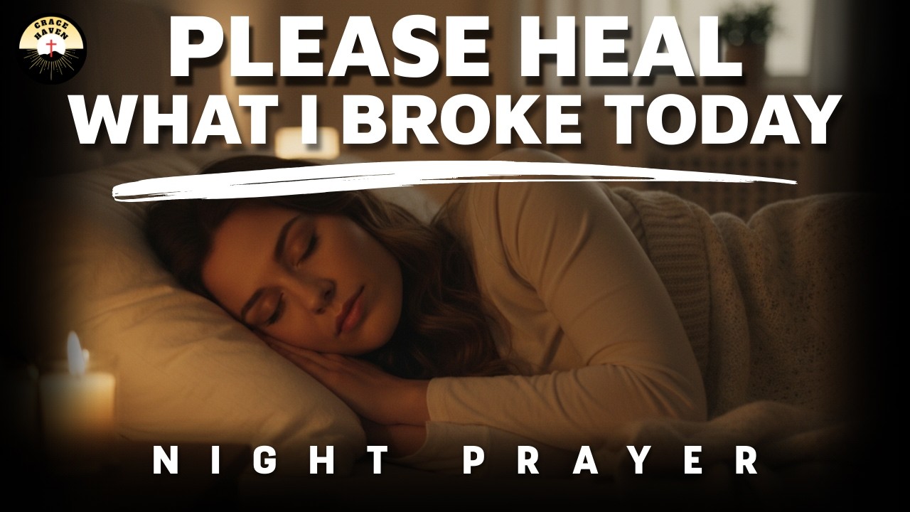 I Hurt Someone I Love — And God Showed Me Why | Bedtime Prayer