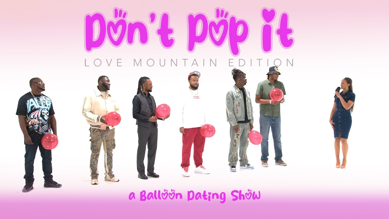 🎈Ep50: Pop The Balloon or Find Love: Love Mountain Edition