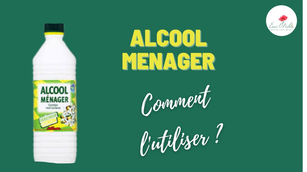 Comment utiliser l'ALCOOL MENAGER 🌱