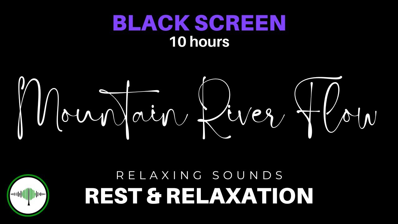 Mountain River Flow: Soothing Stream Sounds for Deep Relaxation