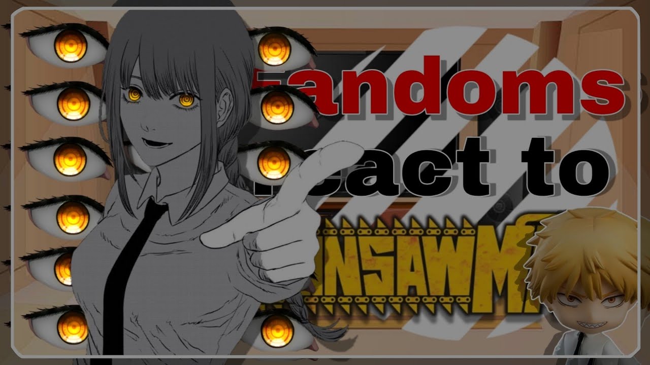 •|| 🪚 ||• Fandoms react to Denji {• 5/9 || ‼️ MANGÁ SPOLEIRS ‼️ || 🇧🇷 // 🇺🇲 •} •|| 🪚 ||•