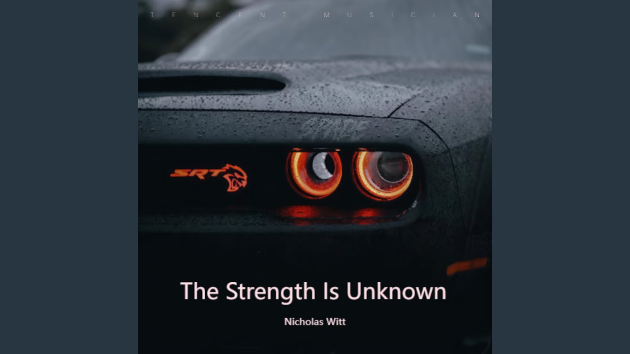 The Strength Is Unknown