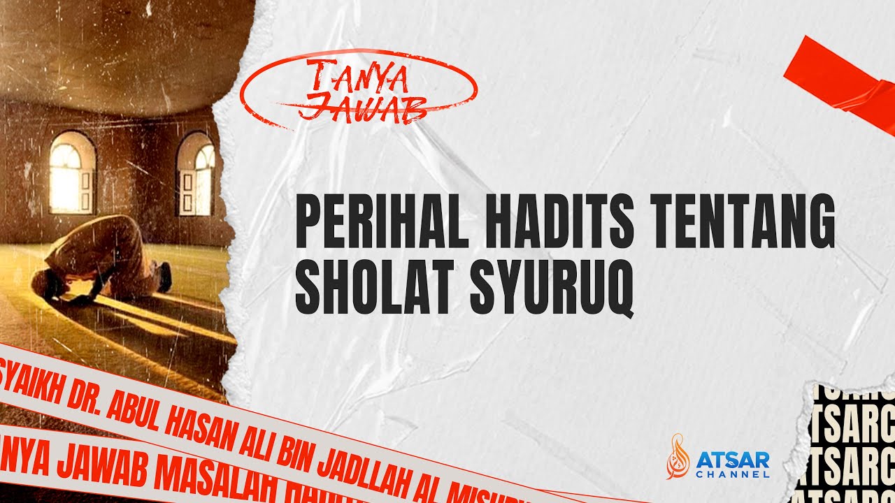 PERIHAL HADITS TENTANG SHOLAT SYURUQ - SYAIKH DR. ABUL HASAN ALI BIN JADULLAH