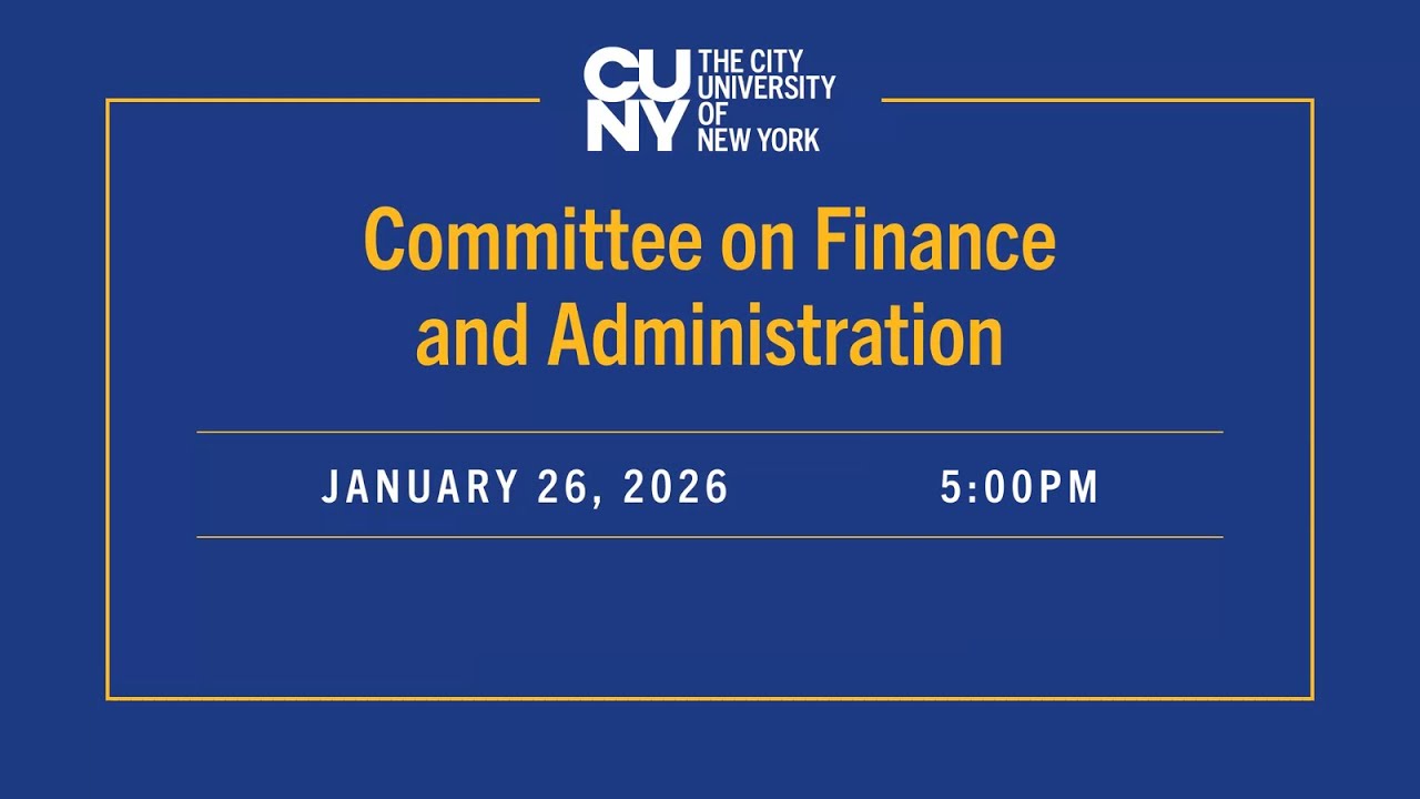 CUNY Committee on Finance & Administration 01262026
