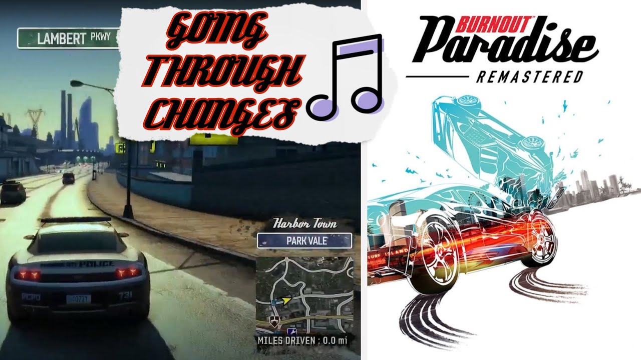 Burnout Paradise Remastered - Going Through Changes 🎶