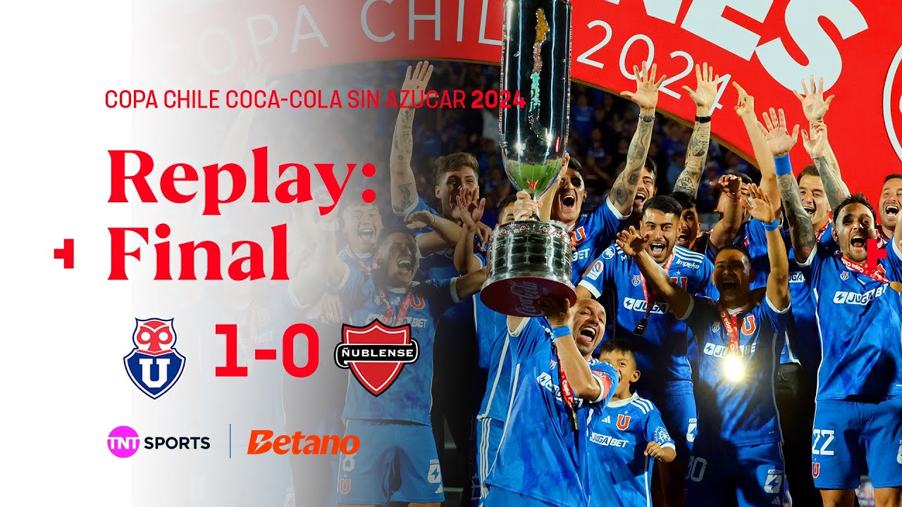 TNT Sports Replay | Universidad de Chile 1 - 0 Ñublense | Copa Chile Coca Cola Sin Azúcar 2024