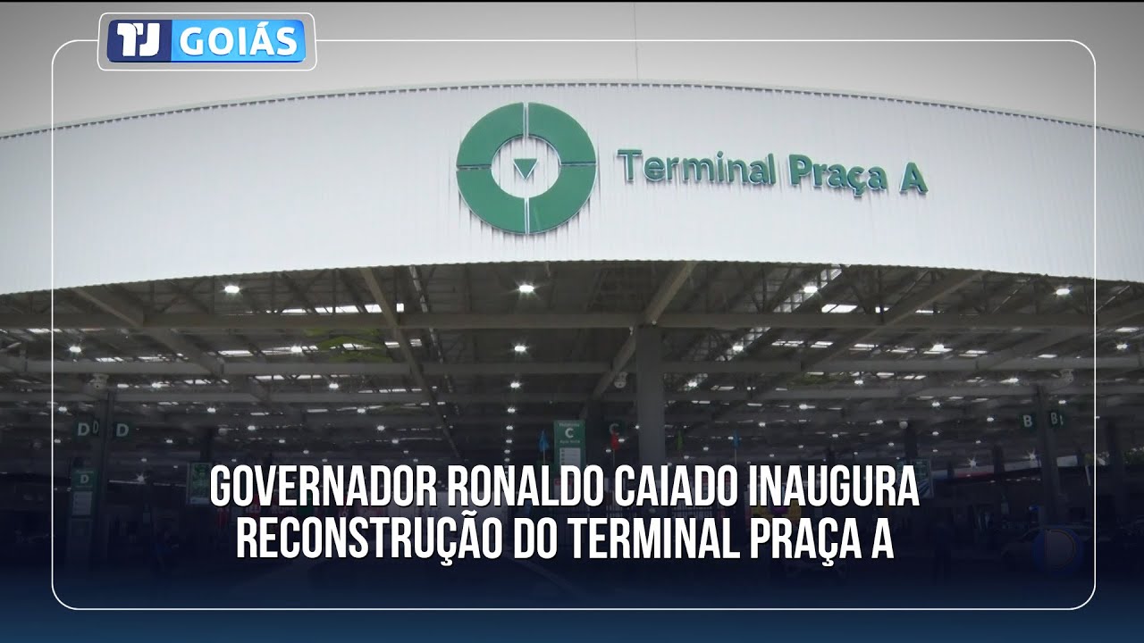 CAIADO ENTREGA RECONSTRUÇÃO DO TERMINAL PRAÇA A E CELEBRA TRANSPORTE METROPOLITANO DE GOIÂNIA