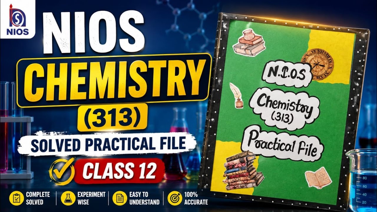 NIOS Chemestry ( 313 ) | Solved Practical File | Class 12th | #nios #niospracticalfile #niosclasses