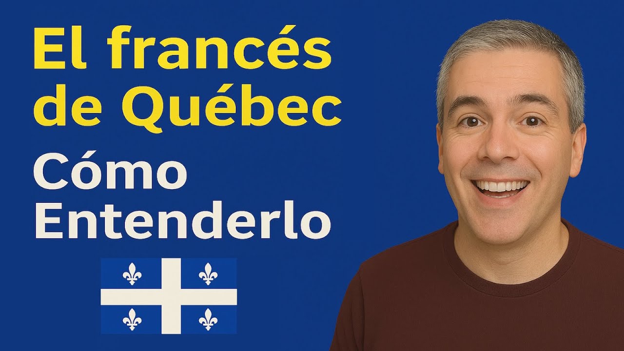 El Francés de Québec / Cómo Entender el Francés canadiense