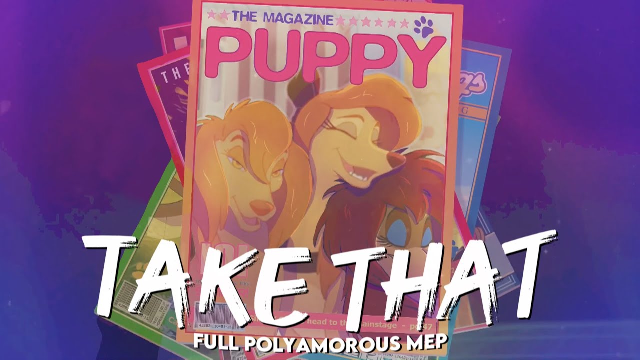 - Take That [Full Polyamorous Animash MEP] -