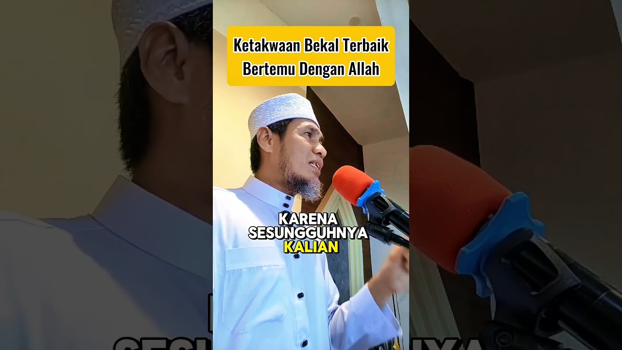 Ketakwaan Bekal Terbaik Bertemu Allah #takwa #ketakwaan #kematian