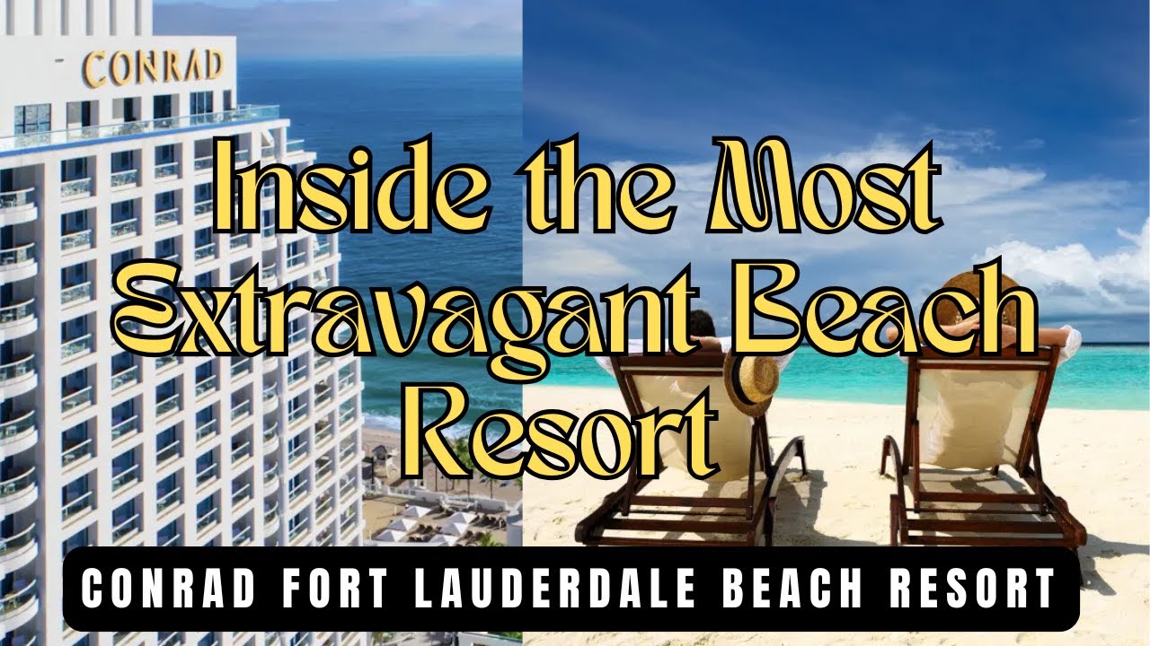 Conrad Fort Lauderdale: Luxury or Overpriced? Full Resort Tour