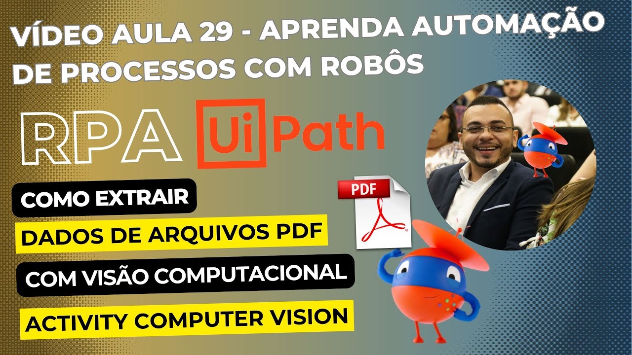 ✅ Tutorial Uipath 29 - Como Extrair Dados Arquivos PDF com Visão Computacional