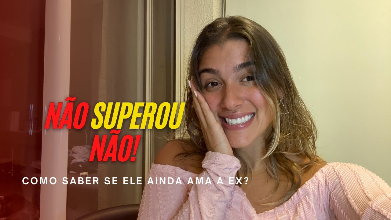 SINAIS DE QUE ELE AINDA NÃO SUPEROU A EX | BEATRIZ BORGES