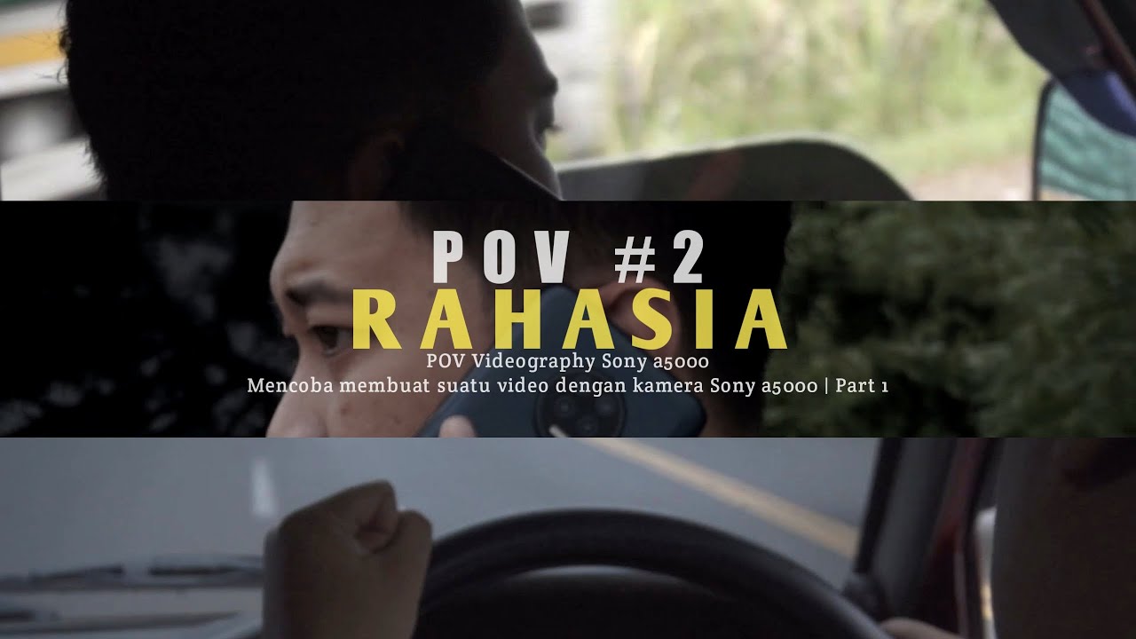 POV Videography Sony a5000 2022 | POV #2 RAHASIA Project