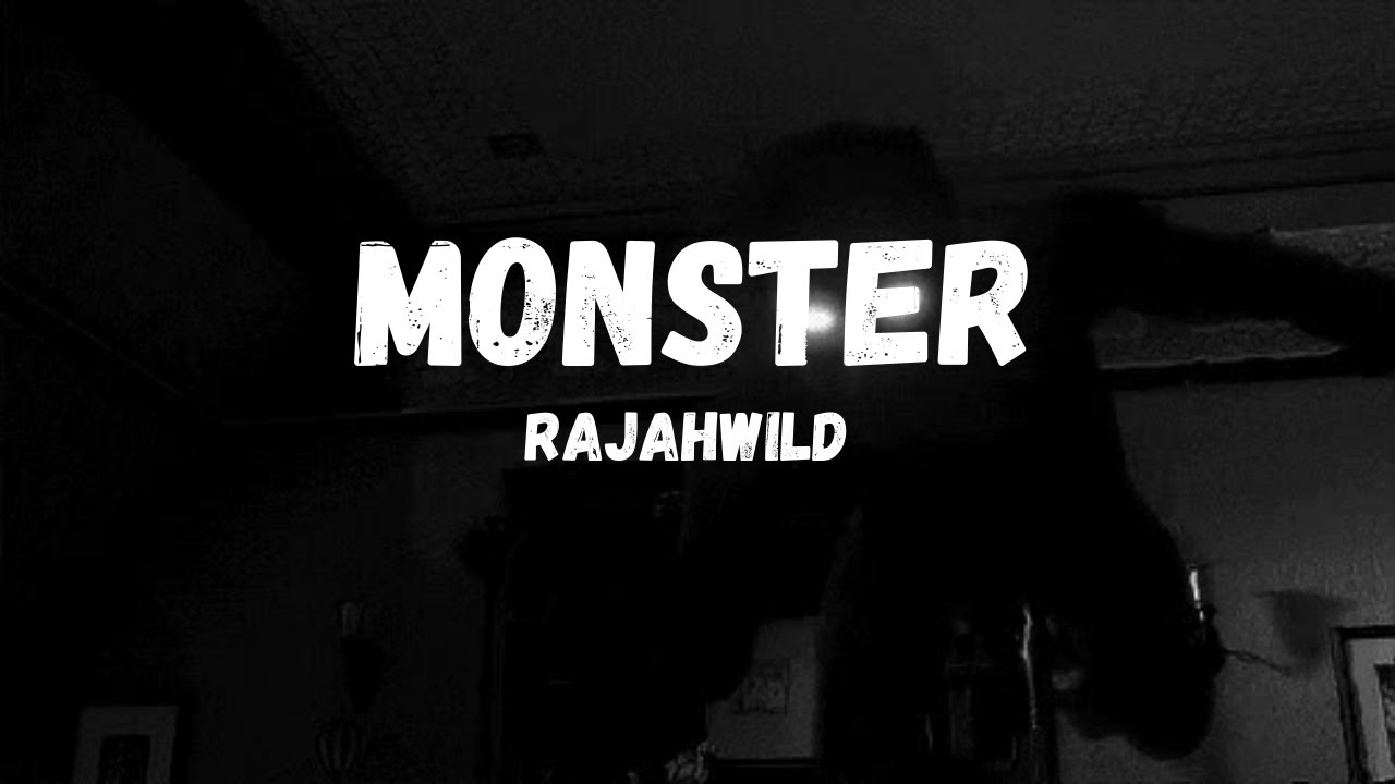 Rajahwild - Monster (LYRICS)