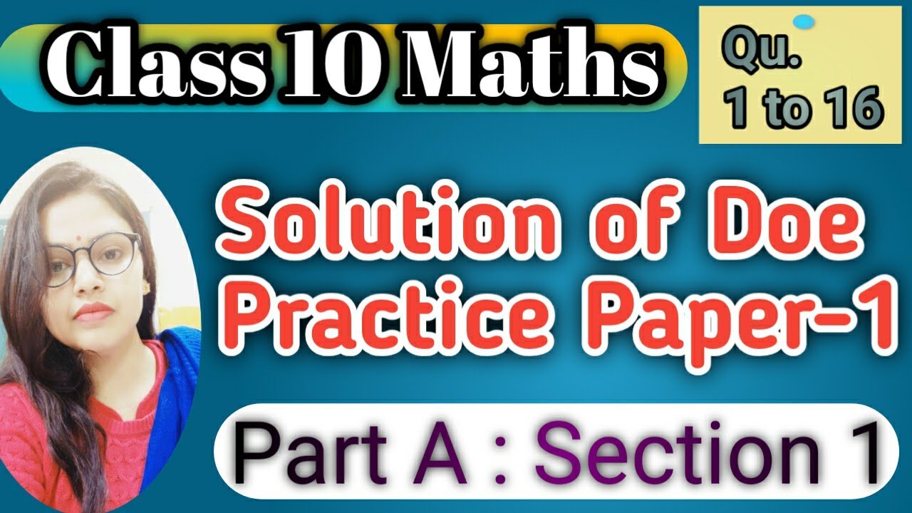 Class 10 Maths Doe Practice Paper 1: Solution |Part A : Section 1| Akshi Academy | 2020-21 |