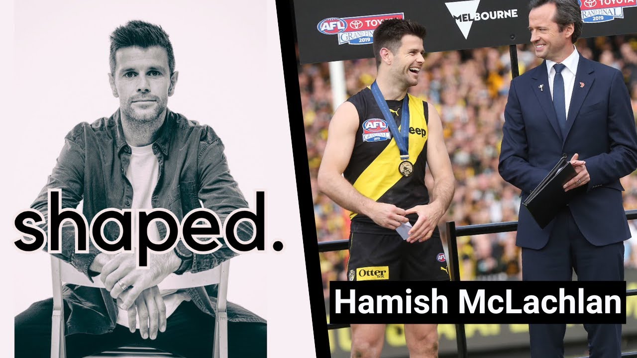 Shaped with Hamish McLachlan: Life, Legacy & Living with Purpose