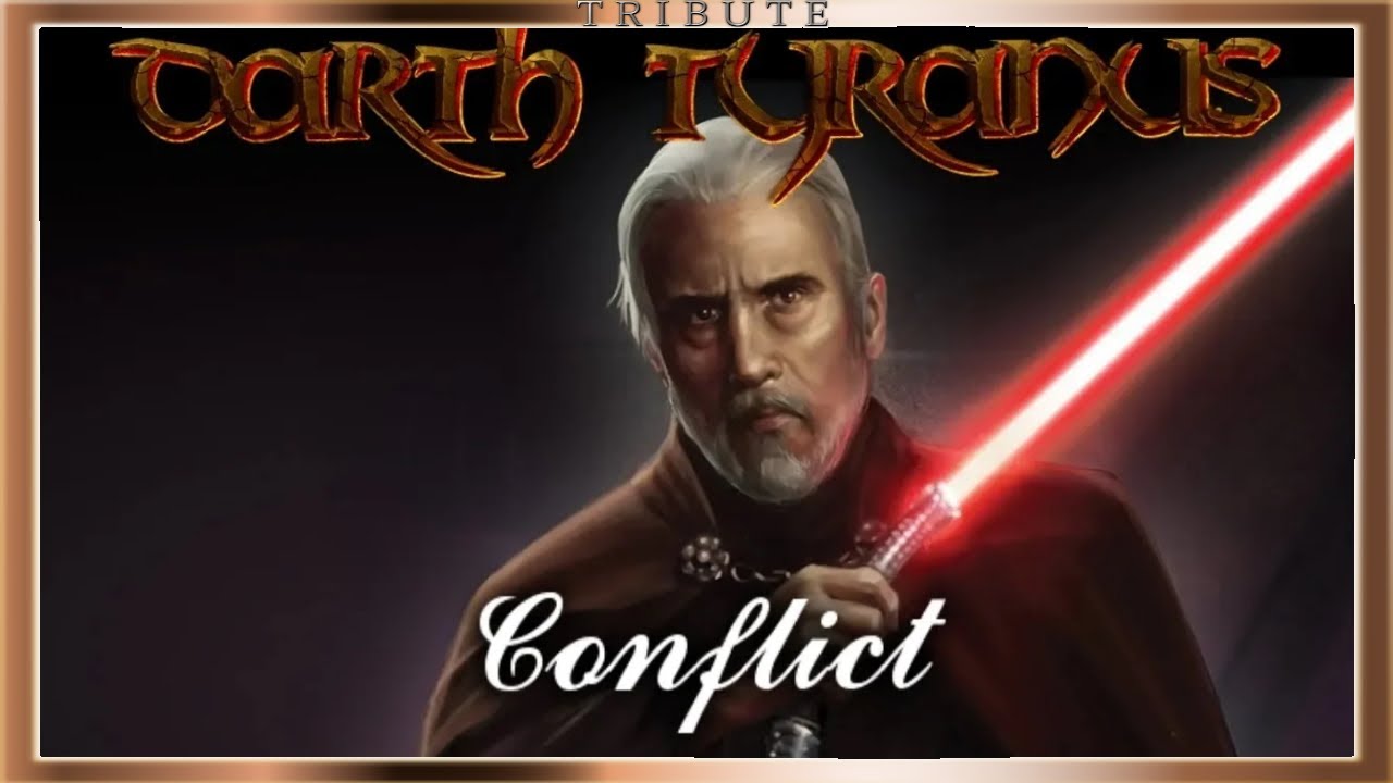 Darth Tyranus Tribute: Conflict