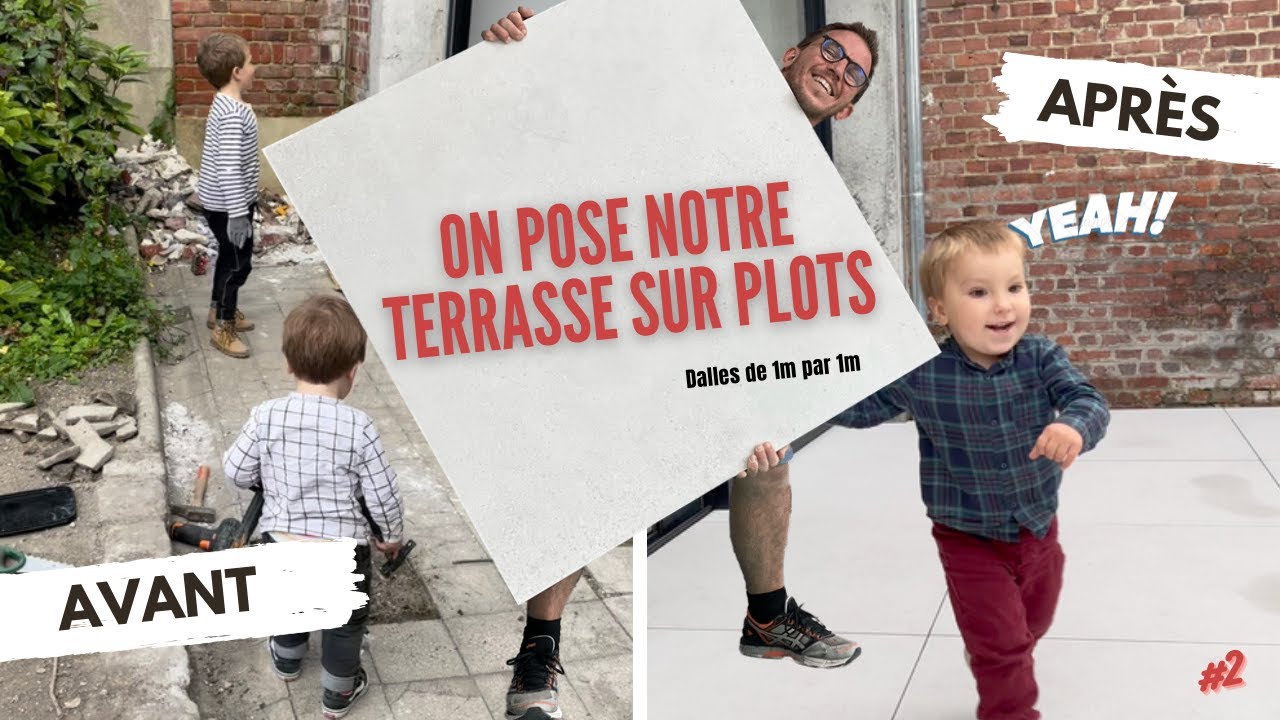 ON FAIT NOTRE TERRASSE SUR PLOTS | Ep2: Pose des dalles de 1m par 1m