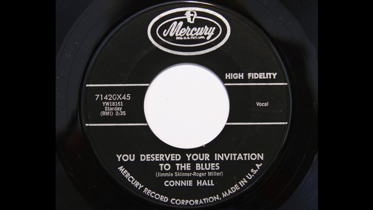 Connie Hall - You Deserved Your Invitation To The Blues (Mercury 71420)