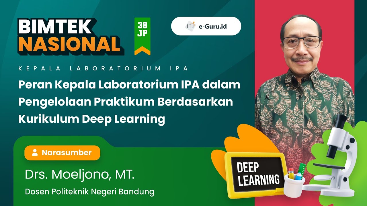 #3 Bimtek 38JP - Peran Ka Lab IPA dalam Pengelolaan Praktikum berdasarkan Kurikulum Deep Learning