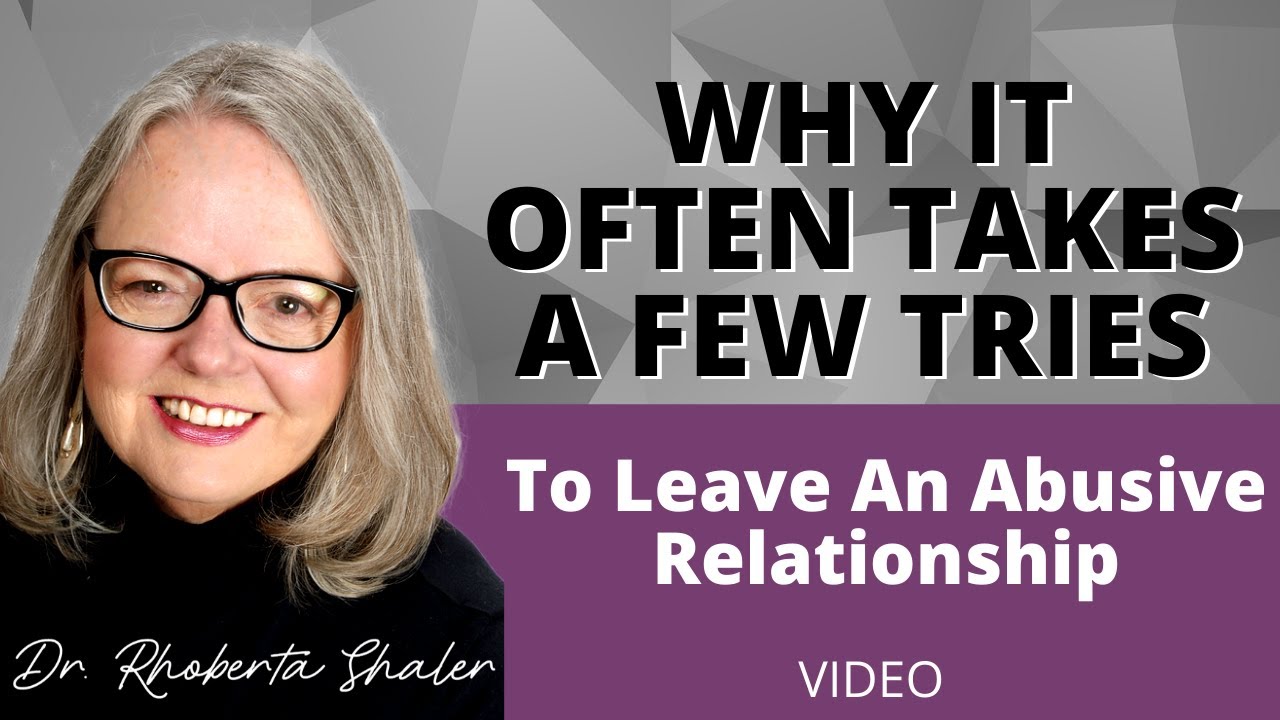 Why It Often Takes A Few Tries To Leave An Abusive Relationship
