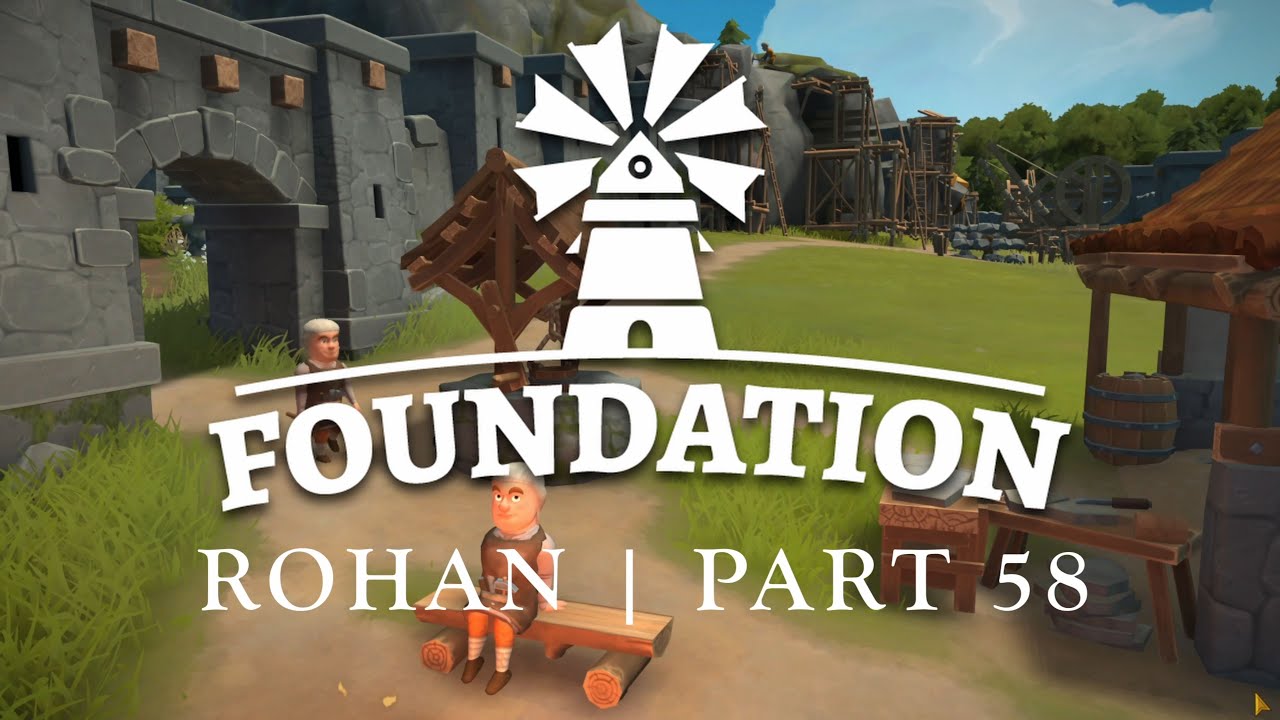 Foundation | Rohan | Part 58 Timelapse