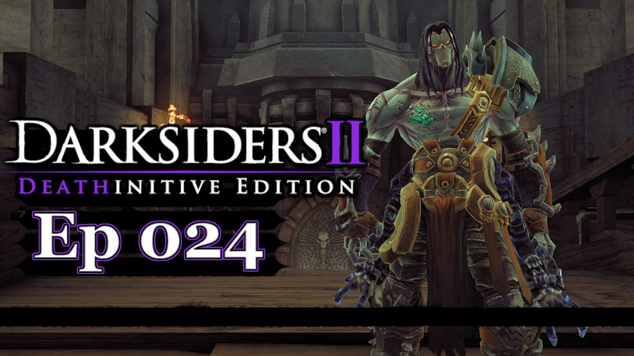 [4K] Darksiders 2 Playthrough Episode 024-DEATHINITIVE DIFFICULTY [No Commentary]