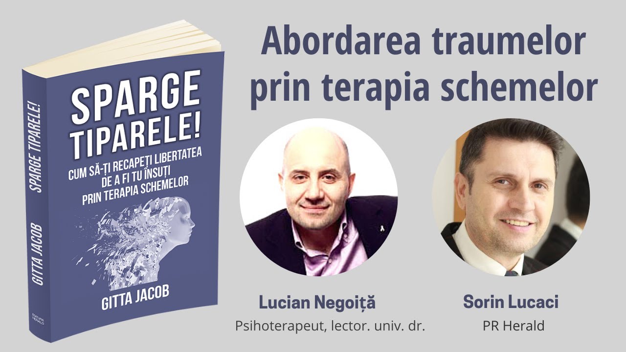 Abordarea traumelor prin terapia schemelor | Lucian Negoita