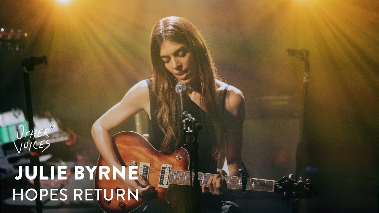 Julie Byrne - Hopes Return | Live from Other Voices