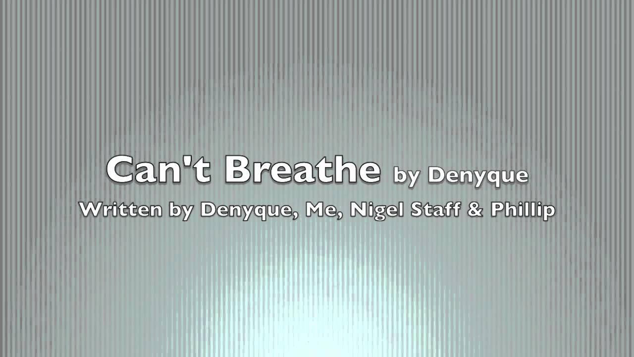 Denyque - Can't Breathe