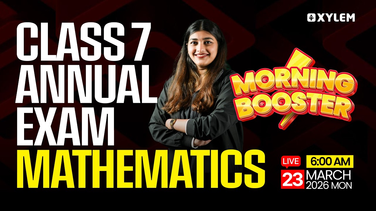 Class 7 Annual Exam 2026 : Maths | Morning Booster | Xylem Class 7