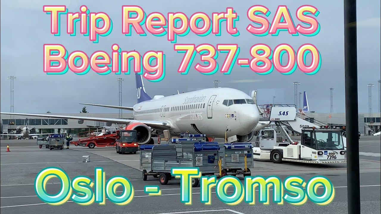 Trip Report SAS Boeing 737-800, Oslo ( OSL ) - Tromso ( TOS )