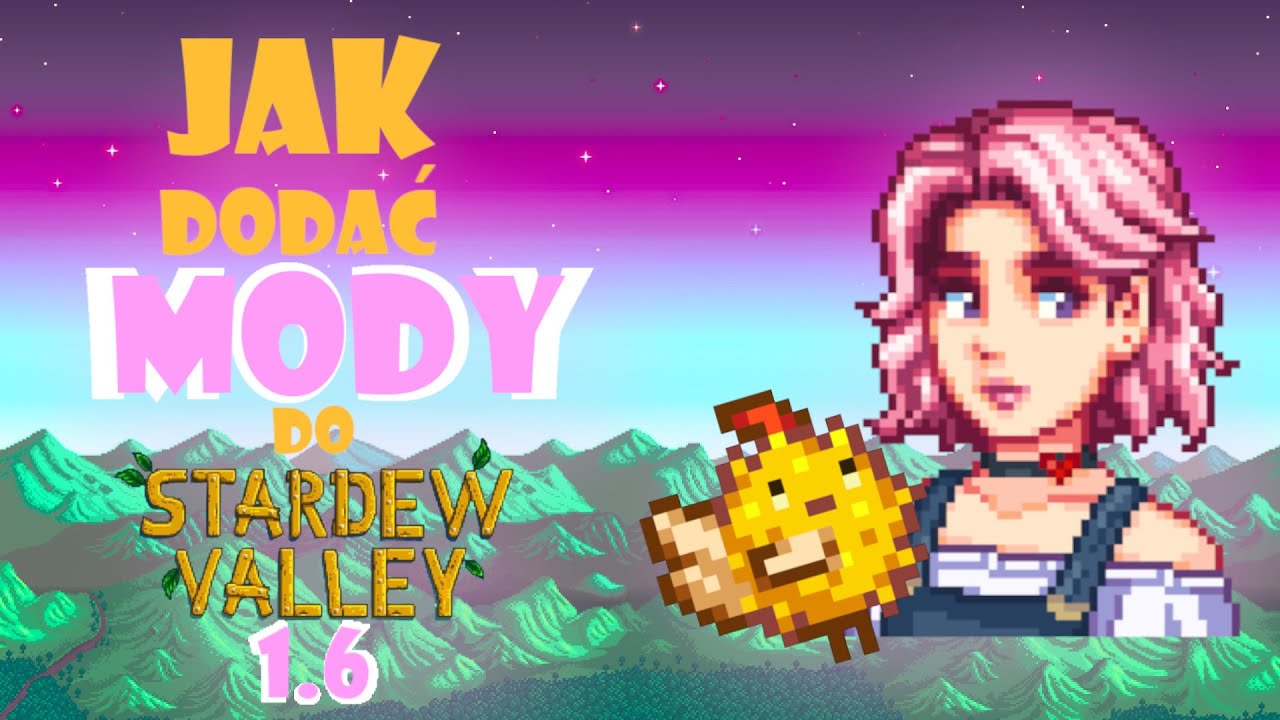 Jak dodać MODY do Stardew Valley 1.6 - instalacja SMAPI, pobranie Nexus Mods i Stardrop Organizer.