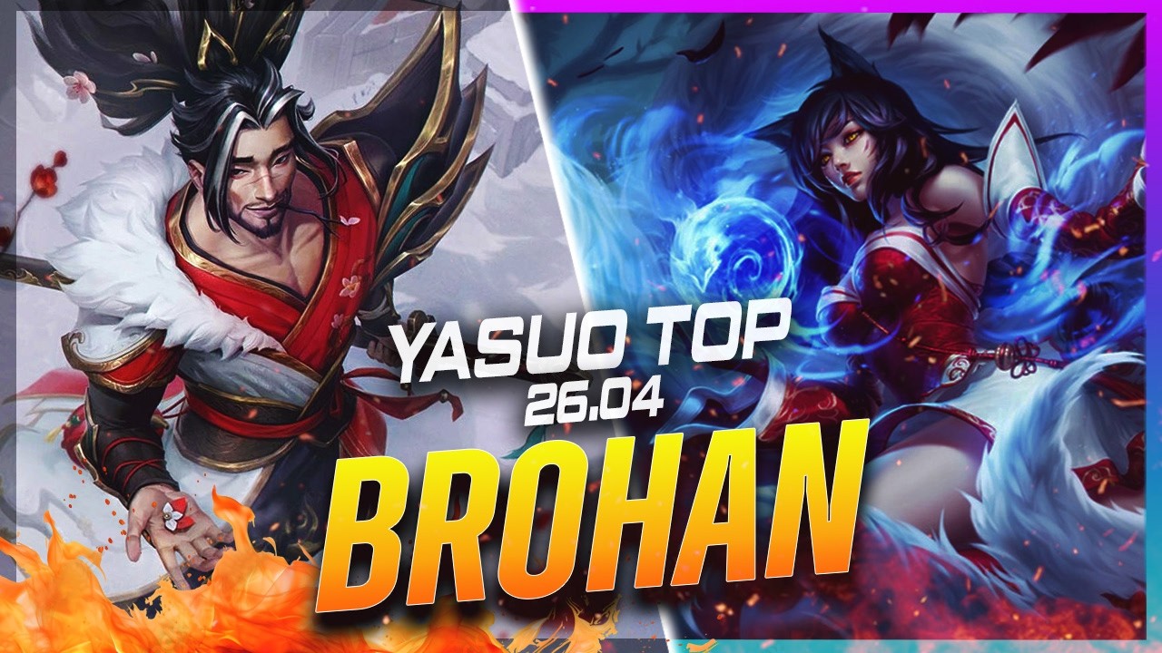 BROHAN - Yasuo vs Ahri TOP Patch 26.4 - Yasuo Gameplay