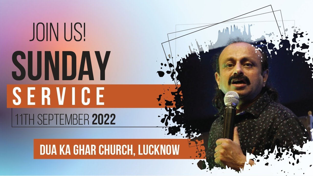 Sunday Service 11th September, 2022  | Dua Ka Ghar Church, Lucknow