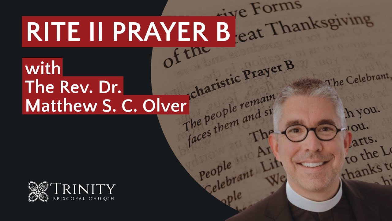 Rite II Prayer B with the Rev  Dr  Matthew S. C. Olver