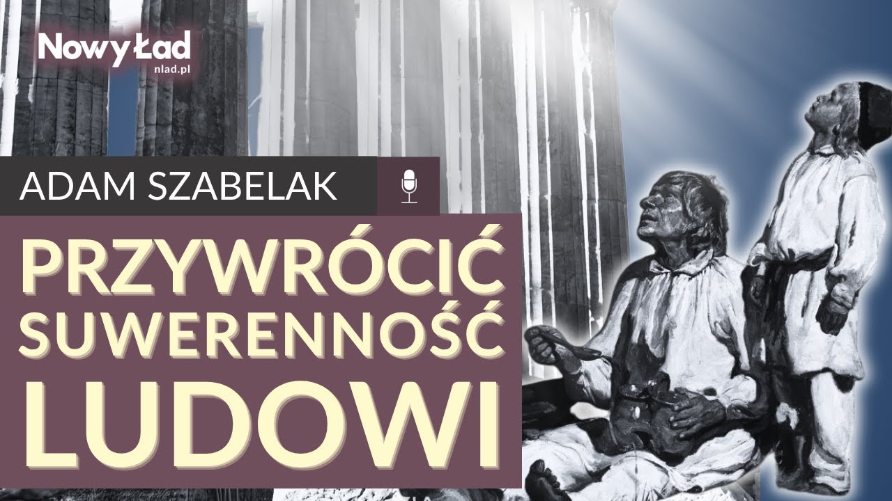 Polska droga do demokracji. Przywr&oacute;cić prymat zasadzie suwerenności ludu - Adam Szabelak