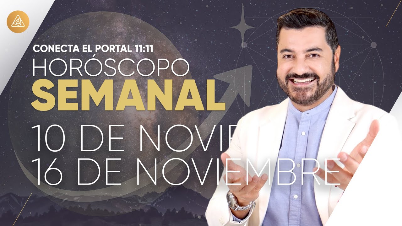 HOR&Oacute;SCOPO SEMANAL 10 al 16 de Noviembre con Alfonso Le&oacute;n Arquitecto de Sue&ntilde;os