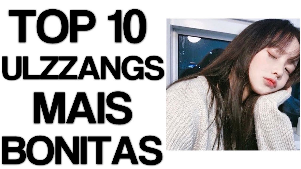 TOP 10 ULZZANG GIRLS MAIS BONITAS