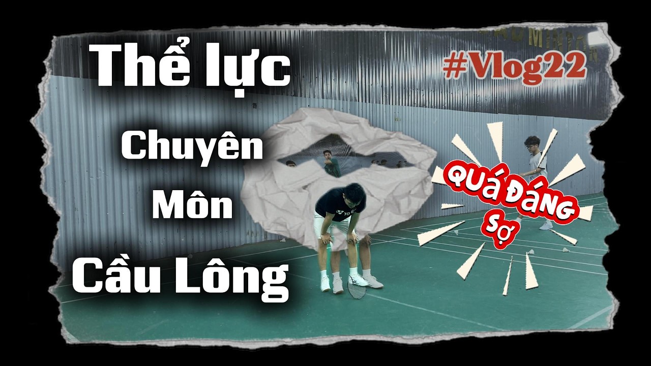 Vlog 22 - Buổi tập thể lực chuyên môn Cầu Lông