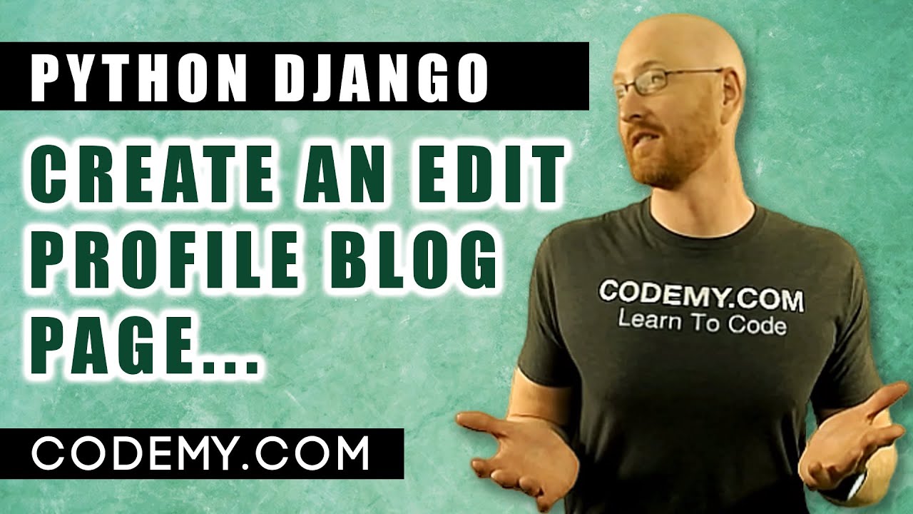 Create An Edit Profile Page - Django Blog #23