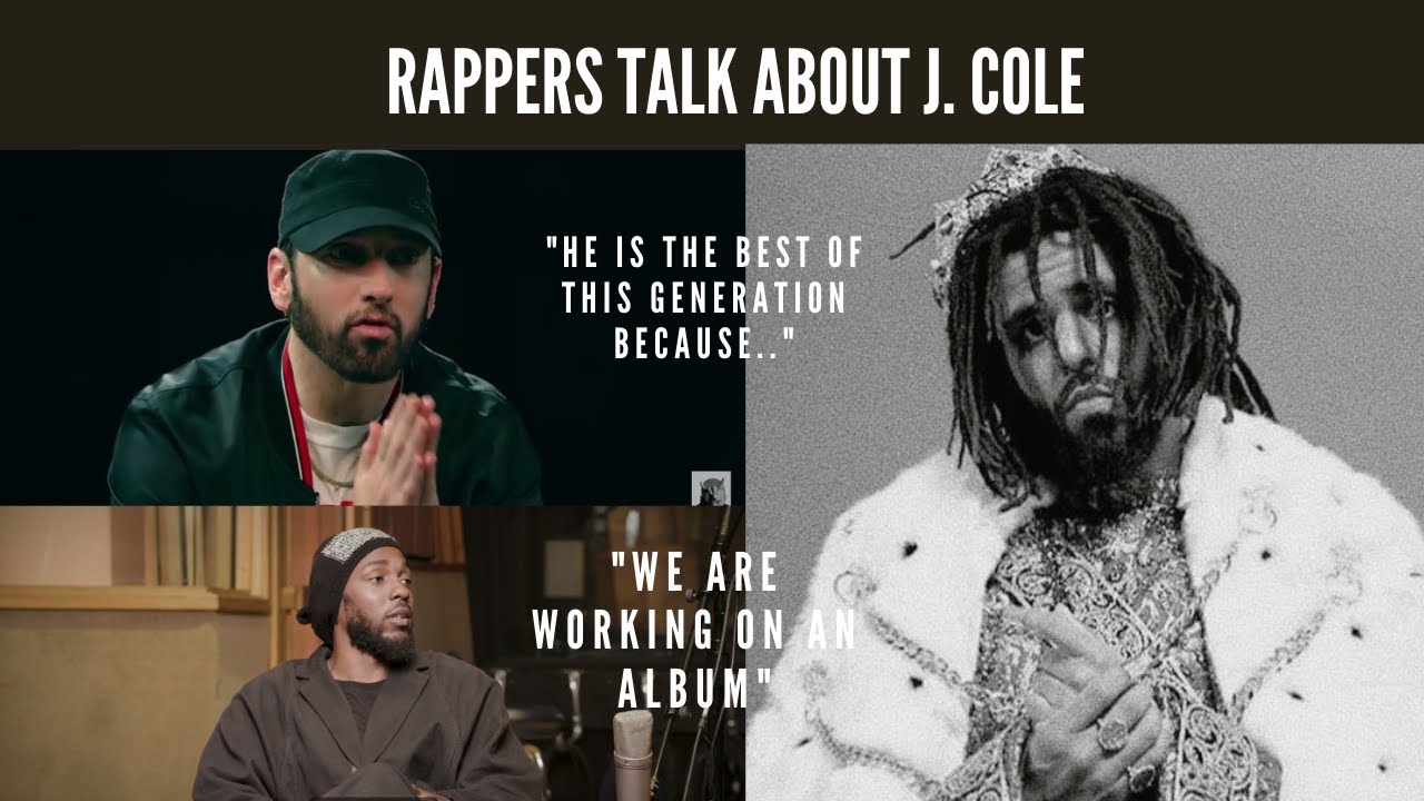 Rappers Talking About J. Cole (Kendrick Lamar, Eminem, Jack Harlow, Big Sean & more)